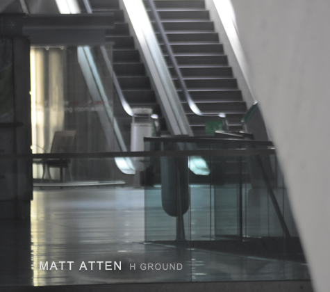 MATT ATTEN - H GROUND - Album Cover